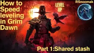 How to Speed leveling in Grim Dawn Part 1 Shared Stash