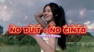 NO DUIT NO CINTA • DJ REMIX • TERBARU 2023