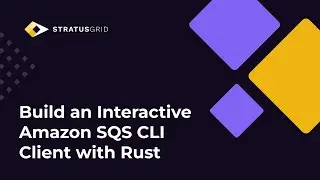 Build an Interactive Amazon SQS CLI Client with Rust
