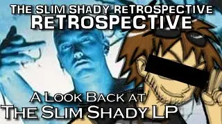 Revisiting The Slim Shady LP - The Slim Shady Retrospective 