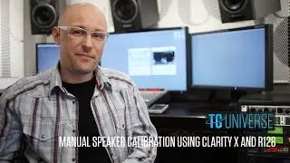 TC UNIVERSE - Manual Speaker Calibration Using Clarity X and R128