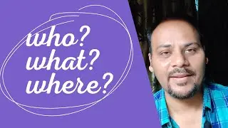 Who? What? Where? // Know More About Me // Mukesh Nuna