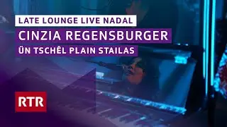 Ün tschêl plain stailas l Cinzia Regensburger l Showcase l Late Lounge Live l RTR Musica