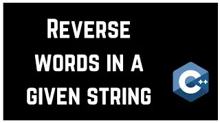 Reverse words in a given string | C++ Program