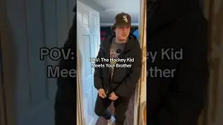 The Hockey Kid Meets Your Brother! 