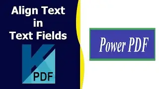 How to align text in fillable text fields in pdf form using Kofax Power PDF