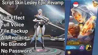 New script skin lesley epic revamp no password | Full effect & Voice | script lesley epic terbaru