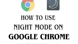 HOW TO USE NIGHT MODE ON GOOGLE CHROME || CANDYTRICKS.IN