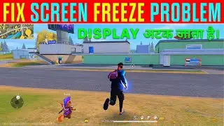 How To Solve Free Fire Screen Freeze Problem || Free Fire Display Freeze Problem Solved