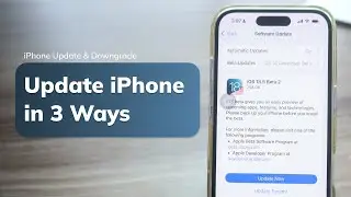 How to Update Your iPhone?  (Even to a Specific Version) – iOS 18/17