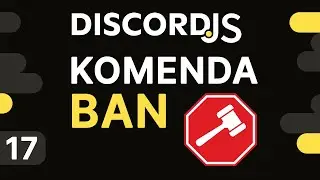 Discord Bot od podstaw w DiscordJS (#17) Rozbudowa komendy kick i komenda ban
