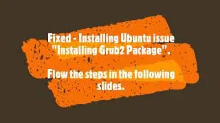 Fixed Ubuntu Installing Issue Installing Grub2 Package | 