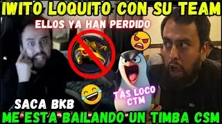 😡IWITO LOQUITO CON SU TEAM🤣ME ESTA BAILANDO UN TIMBA CSM🤬