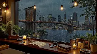 Chill Rainy Jazz at Night in NYC 🗽 Soft Jazz Piano with Rain Sounds for Peaceful Moments
