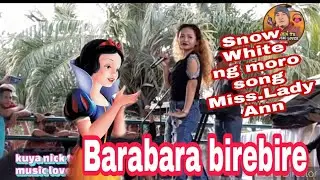 snow white ng morong song.Miss.Lady Ann.barabara.berebere.