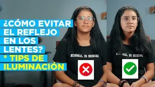 🔴¿Cómo evitar el REFLEJO en los LENTES? ► Tips de ILUMINACIÓN 🧐