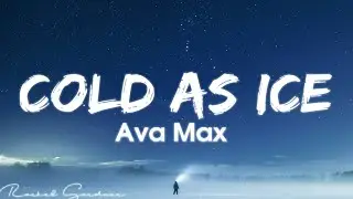 Ava Max - Cold As Ice (Lyrics)