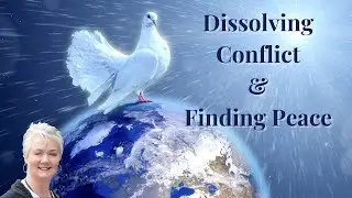 Dissolving Conflict with Another and Finding Peace | A Process |  Jo Gifford