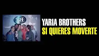 Yaria Brothers - Si quieres moverte (1993)