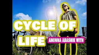cycle of life | Road Bike | Anonna Abashik