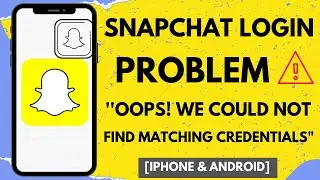 Fix Snapchat Login Problem -