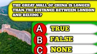 The Great Wall Of China Is Longer Than The Distance Between London And Beijing 1 .General questiom