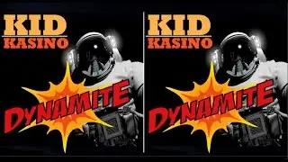 KID KASINO - DYNAMITE