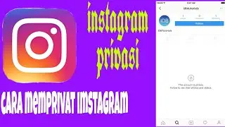 tutorial cara memprivasi akun instagram || privat instagram