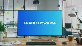 Overview of What's New in ZWCAD 2025