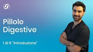 Introduzione, come avviene la digestione. Pillole Digestive Ep. 1