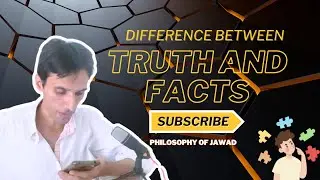 The Shocking Reality: Truth vs. Facts #philosophyofjawad