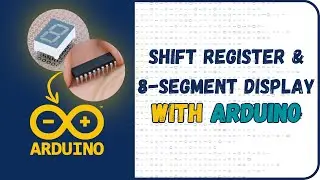How to Use a 74HC595 Shift Register with a 7 Segment Display | Arduino Tutorial