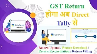 Upload GST Return Directly from Tally Prime 5.0