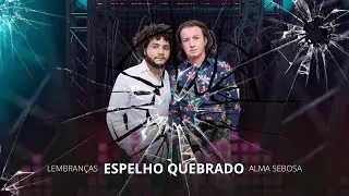 Henrique e Dui - Lembranças ESPELHO QUEBRADO Alma Sebosa
