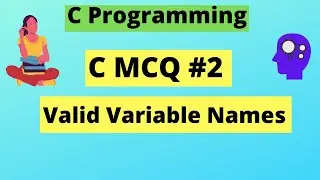 Valid Variable Name | C MCQ #2 | C Programming