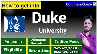 DUKE UNIVERSITY|ADMISSION PROCESS, SAT,ACT, FEES