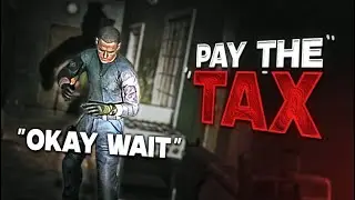 Forcing Tarkov Players to Pay Tax - Escape From Tarkov