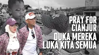 PRAY FOR CIANJUR | DUKA MEREKA, LUKA KITA SEMUA