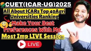 🔴ICAR-UG 2025 |Make Your Best Preference List At Your Marks/Rank|कैसे होंगे Registration इस बार?🔥