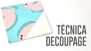 Decoupage, cómo  hacerlo.