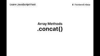 .concat() - Array Methods - Learn JavaScript Fast