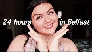 24 HOURS IN BELFAST! Staycation Vlog✨