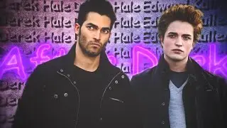 Derek Hale|Edward Kullen-𝔸𝕗𝕥𝕖𝕣 𝔻𝕒𝕣𝕜 (Edit)