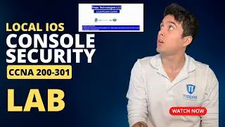 CCNA FULL COURSE 2024: Learn IT! 💻 Configure Console Security Cisco iOS - CCNA 200-301 Study Guide