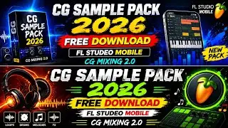 CG Sample Pack 2026 🔥 Free Download | FL Studio Mobile | CG Mixing 2.0