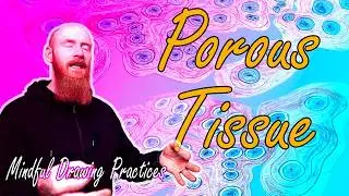 Exploring the Porous Tissue of the Creative Mind :: Mindful Drawing Practices