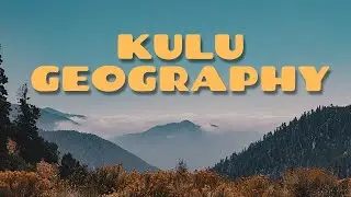 कुल्लू बड़े महत्व का राज्य (KULLU GEOGRAPHY)
