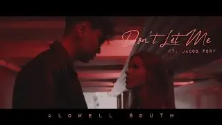 Alowell South - Don't Let Me ft. Jacob Pory (Official Video)