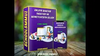 4 - dars. O'zbek onlayn maktablari . ONLAYN MAKTAB YARATISH VA UNI MAKSIMAL MONETIZATSIYASI