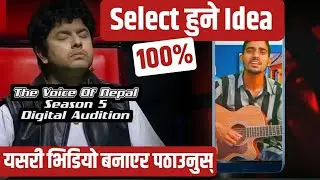 The Voice Of Nepal Season 5 | Digital Audition | Select हुने Idea १००% | Voice Of Nepal Season 5